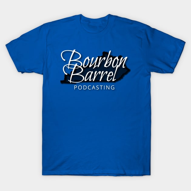 Bourbon Barrel Podcasting T-Shirt by BBPodcasting